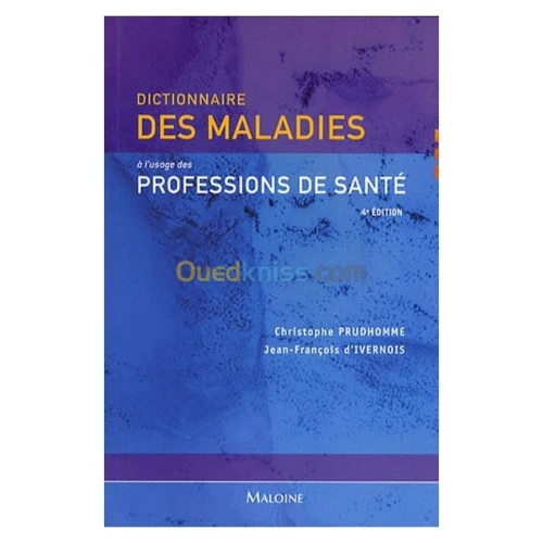 Dictionnaire des maladies à l'usage des professions de santé