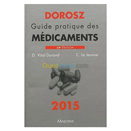 Dorosz Guide Pratique Médicaments 2015, 34e ed.