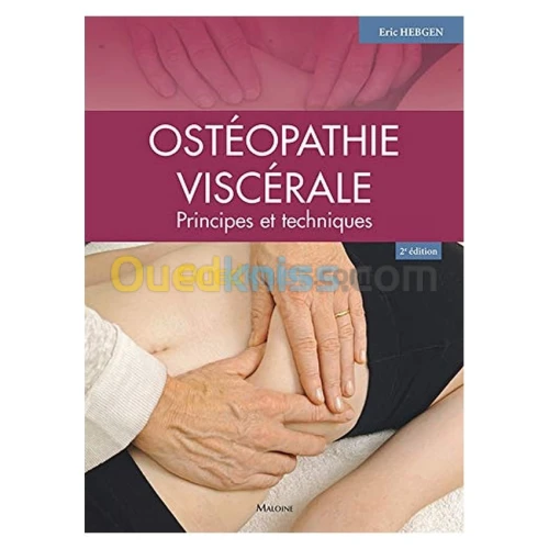Ostéopathie viscérale, Principes et techniques 2 ème édition