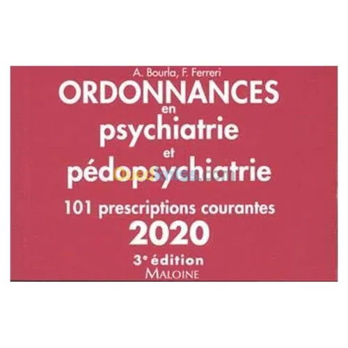 Ordonnances en psychiatrie et pédopsychiatrie 2020, 3e éd