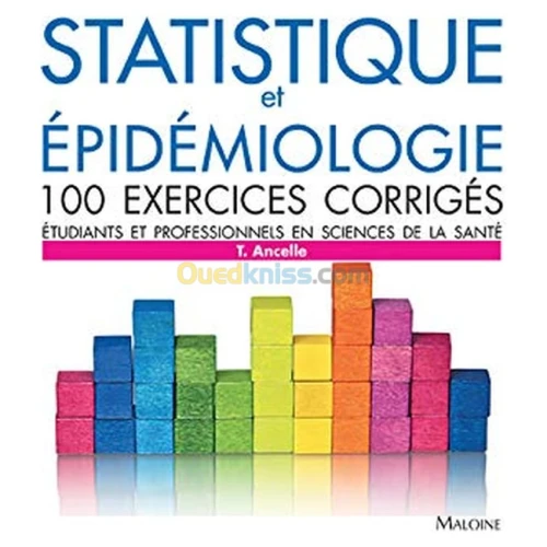 Statistique et épidémiologie - 100 excercices corrigés