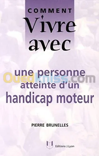 Comment vivre avec une personne atteinte d'un handicap moteur