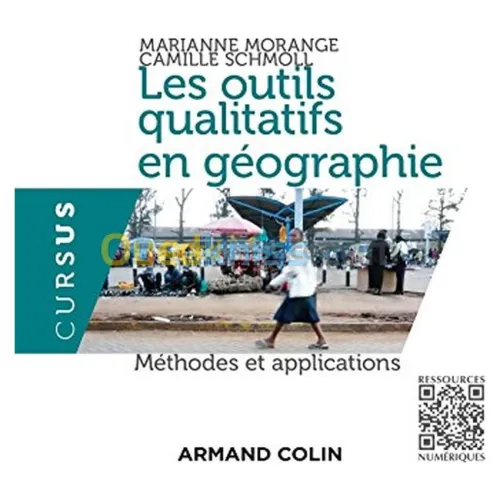 LES OUTILS QUALITATIFS EN GEOGRAPHIE : METHODES, APPLICATIONS