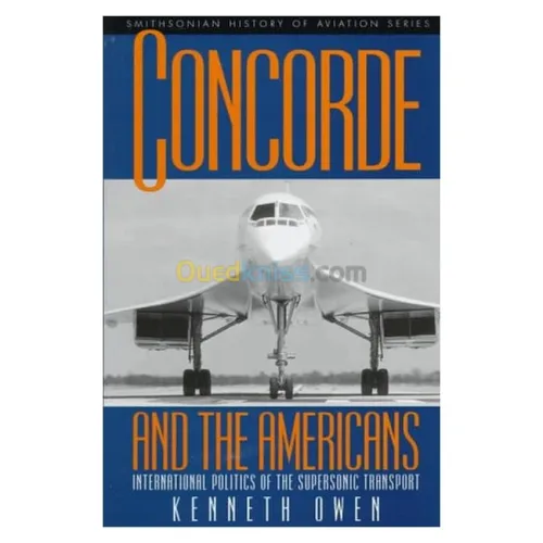 Concorde and the Americans: International Politics of the Supersonic Transport