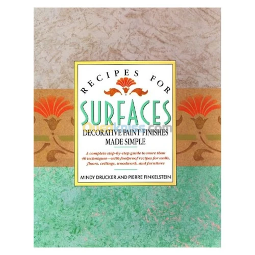 Recipes for Surfaces: Decorative Paint Finishes Made Simple