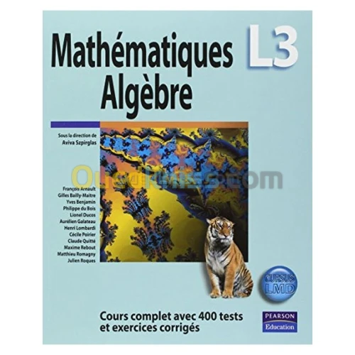 Mathématiques Algèbre L3 : Cours complet avec 400 tests et exercices corrigés