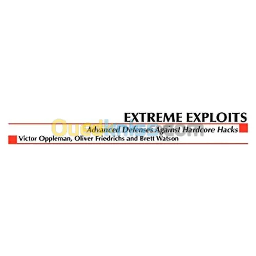 Extreme Exploits: Advanced Defenses Against Hardcore Hacks