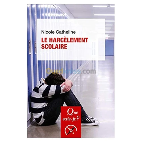 Le harcèlement scolaire que sais-je?