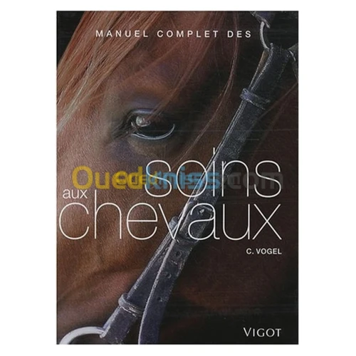 Manuel complet des soins aux chevaux