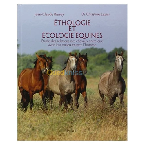 Ethologie et écologie équines : Etudes des relations des chevaux entre eux, avec leur milieu et avec l'homme