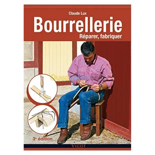 Bourrellerie : Réparer, fabriquer