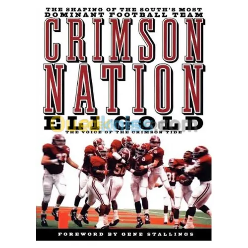 Crimson Nation: The Shaping of the South's Most Dominant Football Team