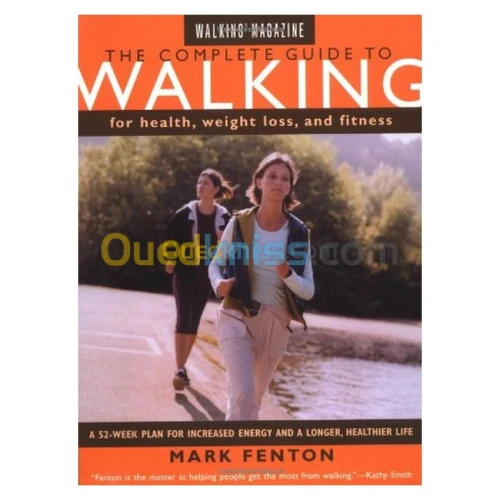 Walking Magazine The Complete Guide To Walking: for Health, Fitness, and Weight Loss