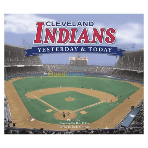 Cleveland Indians: Yesterday & Today