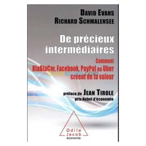 De précieux intermédiaires. Comment Facebook, PayPal ou Uber créent de la valeur