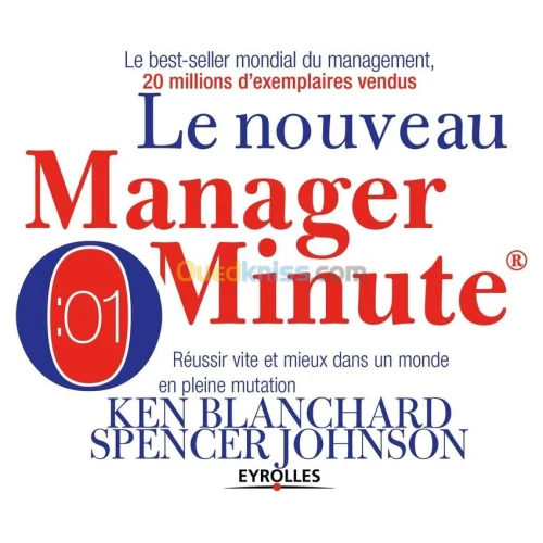 Le nouveau manager minute: Réussir vite et mieux dans un monde en pleine mutation