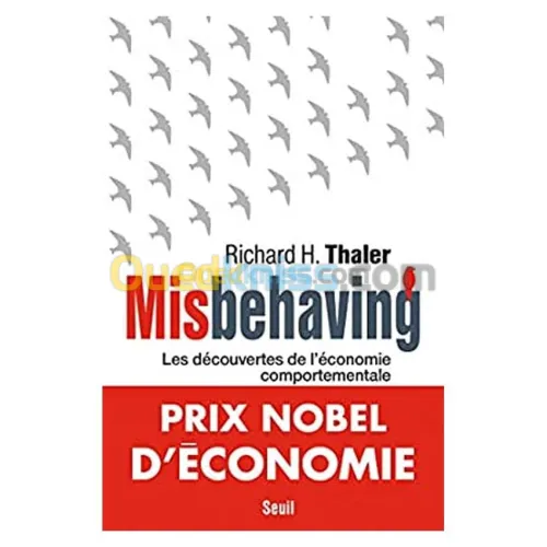 Misbehaving. Les découvertes de l' économie comportementale.