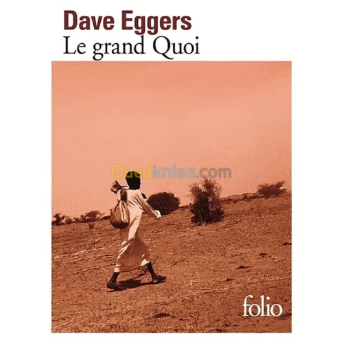 Le grand quoi.Autobiographie de Valentino Achak Deng