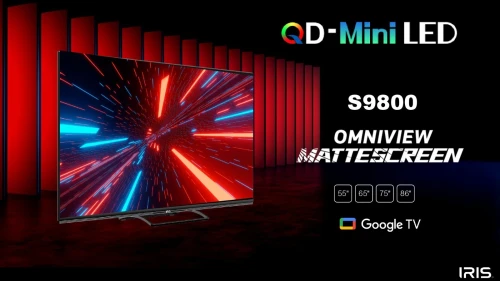 TELEVISEUR IRIS 86 S9800 QD-MINILED ANDROID 14 GOOGLE TV 86POUCES UHD 4K MATTE SCREEN