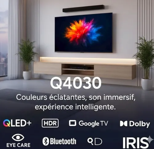 TV IRIS 43" QLED+ GOOGLE TV Q4030 ANDROID 14 SMART FHD 43 POUCES