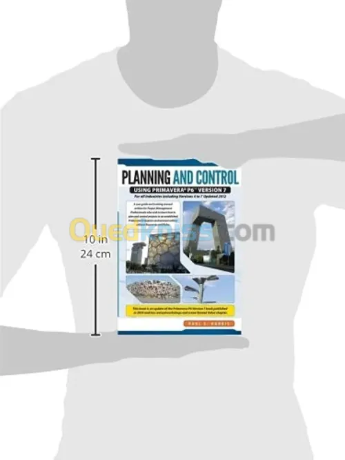 Project Planning and Control Using Primavera P6 : for All Industries Includind Versions 4 to 7