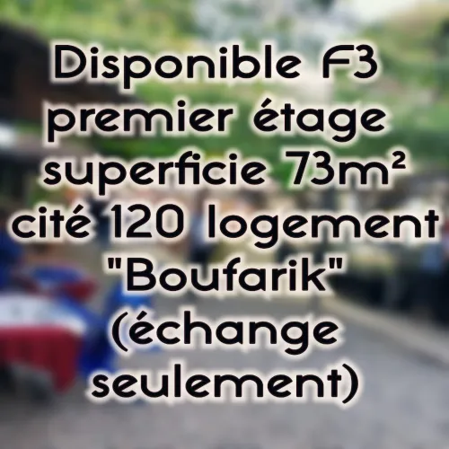 Echange Appartement F3 Blida Boufarik