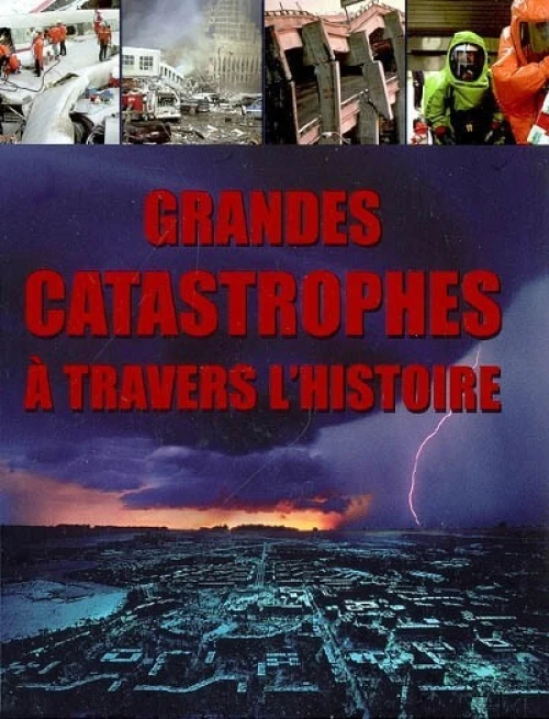 Grandes catastrophes à travers le monde