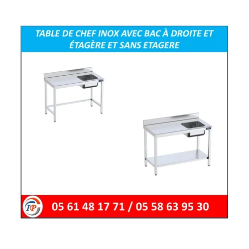 TABLE DE CHEF INOX AVEC BAC À DROITE ET ÉTAGÈRE ET SANS ETAGERE 