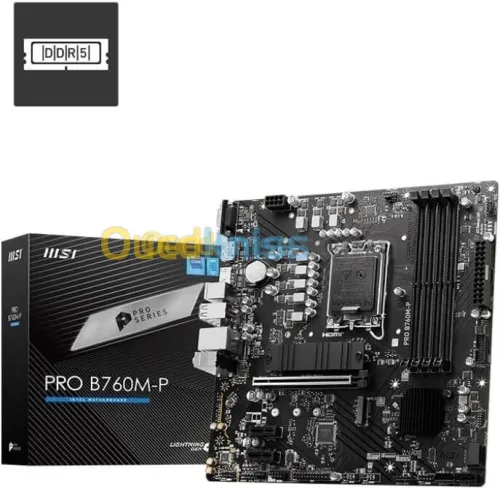 CARTE MÈRE MSI PRO B760M-P Micro ATX- Socket INTEL B760 EXPRESS LGA1700 - 4xDDR5- 4xM.2 PCIe 4.0.