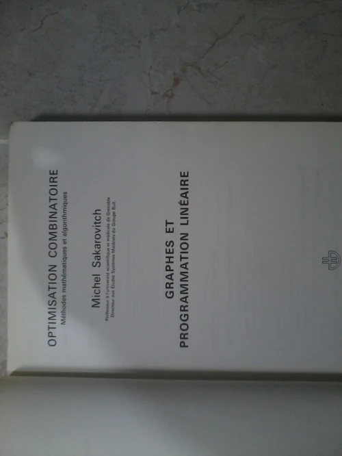 Optimisation combinatoire: Graphes et programmation linéaire par  Sakarovitch 