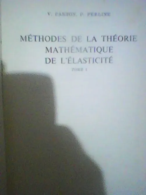 Méthodes De La Théorie Mathématique De L’ Élasticité en 2 Tome 