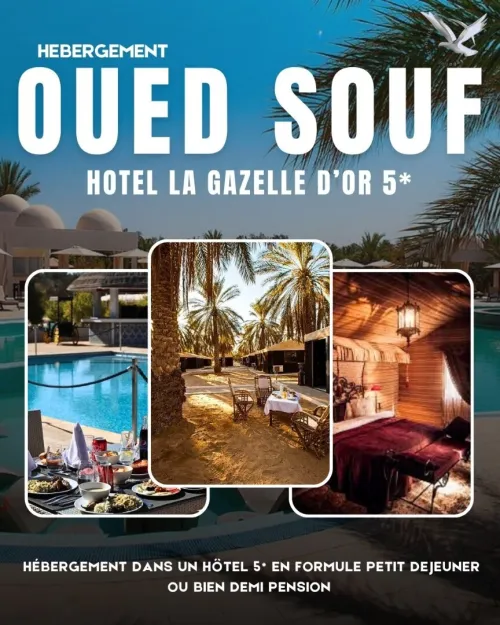 week-end luxueux - LA GAZELLE D'OR OUED-SOUF