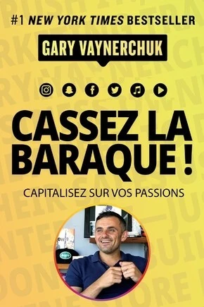 Cassez la baraque ! Capitalisez sur vos passions