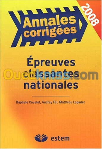 Epreuves classantes nationales 2008 : Annales corrigées
