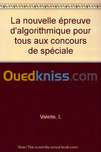 La nouvelle épreuve d'algorithmique pour tous aux concours de spéciale ( CCP, polythechnique...) MP-MP*/PC-PC*/PSI-PSI*/PT.PT* cours exercices et problèmes corrigés et commentés