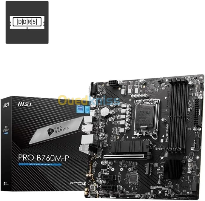 CARTE MÈRE MSI PRO B760M-P Micro ATX- INTEL B760 EXPRESS LGA1700- 4xDDR5- 4xM.2 PCIe - 4.0 6800+MHz