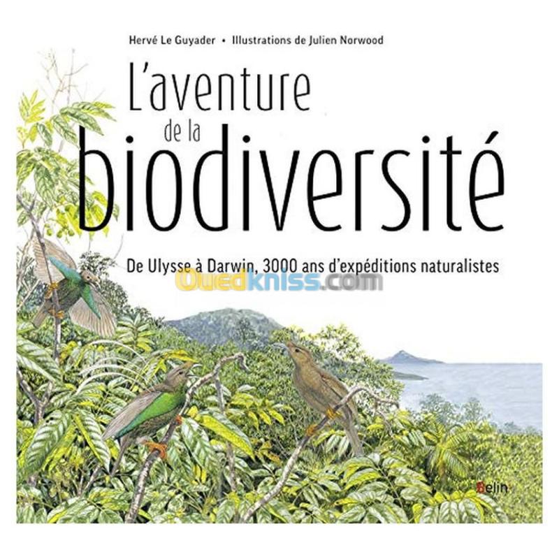  L'aventure de la biodiversité : de Ulysse à Darwin, 3.000 ans d'expéditions naturalistes