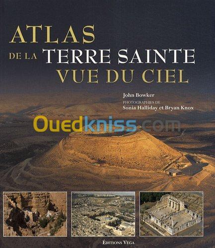  Atlas de la Terre Sainte vue du ciel : Découvrez les lieux sacrés vus du ciel