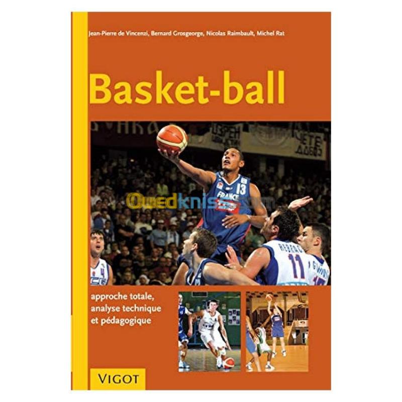  Basket-Ball - Approche totale, analyse technique et pédagogique