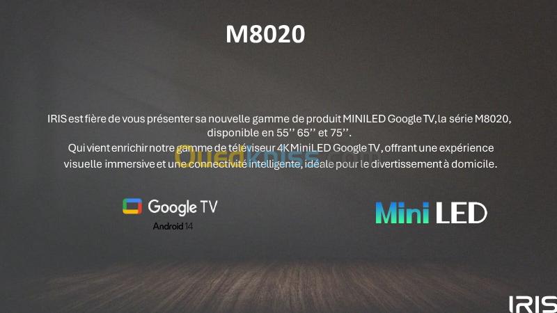 TELEVISEUR IRIS 75 M8020 MINILED ANDROID 14 GOOGLE TV 75POUCES UHD 4K 120Hz MATTE 11