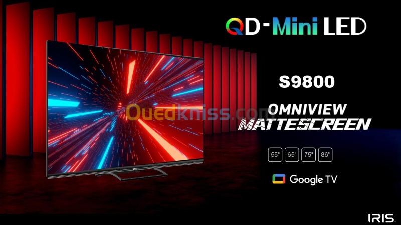 TELEVISEUR IRIS 86 S9800 QD-MINILED ANDROID 14 GOOGLE TV 86POUCES UHD 4K 144hz MATTE SCREEN