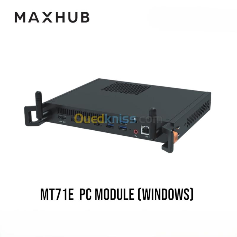 MAXHUB OPS MT71E - MODULE PC POUR ECRAN INTERACTIF - INTEL CORE i5-12450H - 16GO DDR4 - 256GO  SSD- INTEL UHD GRAPHICS - WINDOWS 11 PRO - HDMI 2.0 - USB 3.0 - LAN GIGABIT - ORIGINAL